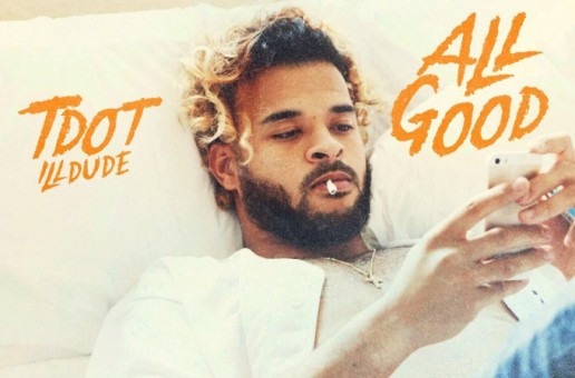 TDot Illdude – All Good