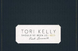 Tori Kelly – Should’ve Been Us Ft. Jeremih