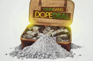 Ca$h Gang – Dope Deal