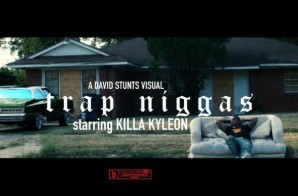 Killa Kyleon – Trap N*ggas (Video)
