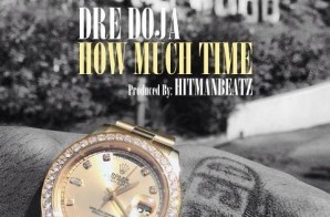 Dre Doja – How Much Time