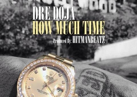 Dre Doja – How Much Time