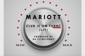 Mariott – Club Is On Turnt