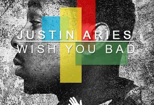 Justin Aries – Wish You Bad Ft. Squid McHale