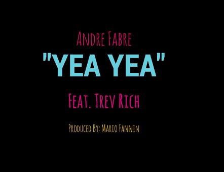 Andre Fabre – Yea Yea Ft. Trev Rich