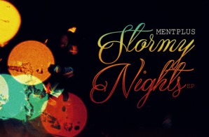 MentPlus – Stormy Nights (EP Stream)