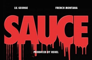Lil George – Sauce (Remix) Ft. French Montana