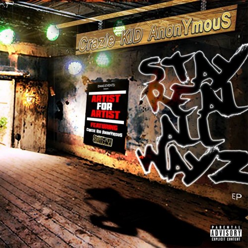 11774727_10204919017004178_538725759_n-500x500 Crazie Kid AnonYmous - Stay Real All Wayz EP  