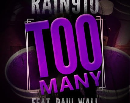 Rain910 – Too Many Ft. Paul Wall