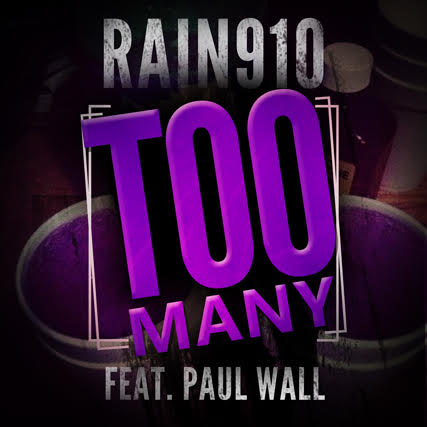 2 Rain910 - Too Many Ft. Paul Wall  