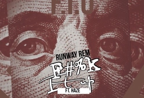 Runway Rem – Fuck It Up Ft. Haze