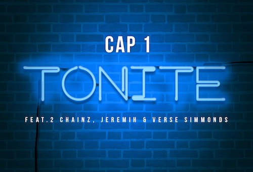 Cap 1 – Tonite Ft. 2 Chainz, Jeremih & Verse Simmonds