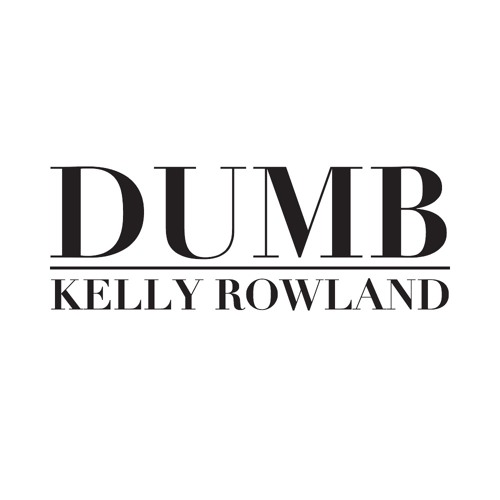 dumb Kelly Rowland - Dumb (Prod. By PointGuard)  
