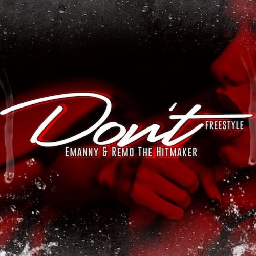 emanny-remo-the-hitmaker-dont-remix-500x500 Emanny & Remo The Hitmaker - Don't (Freestyle)  