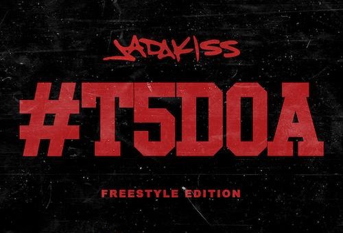 Jadakiss – #T5DOA: Freestyle Edition (Mixtape)