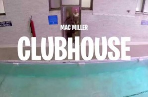 Mac Miller – Clubhouse (Official Video)