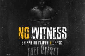 Skippa Da Flippa x Offset – No Witness
