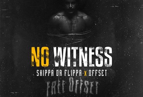 Skippa Da Flippa x Offset – No Witness