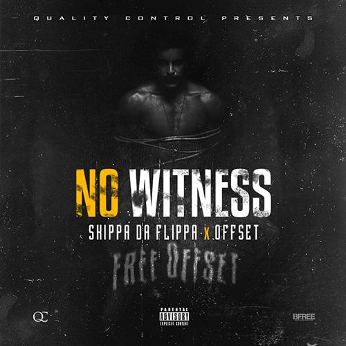 no-witness Skippa Da Flippa x Offset - No Witness  