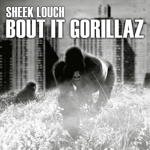 sheek-louch-bout-it-gorillaz-HHS1987-2015 Sheek Louch - Bout It Gorillaz  