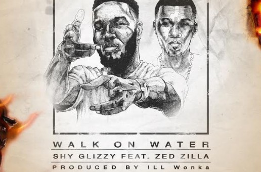 Shy Glizzy – Walk On Water Ft. Zed Zilla (Prod. By ILL Wonka)