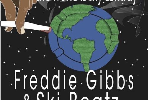 Freddie Gibbs – The World Is My Ashtray