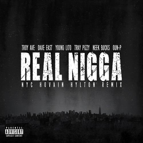 troy-ave-real-nigga-remix Troy Ave – Real Nigga (NYC Remix) Ft. Dave East, Young Lito, Oun-P & More  