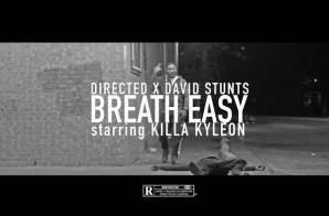 Killa Kyleon – Breathe Easy (Video)