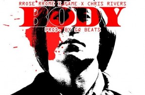 PRose RRome x Fame x Chris Rivers – Body