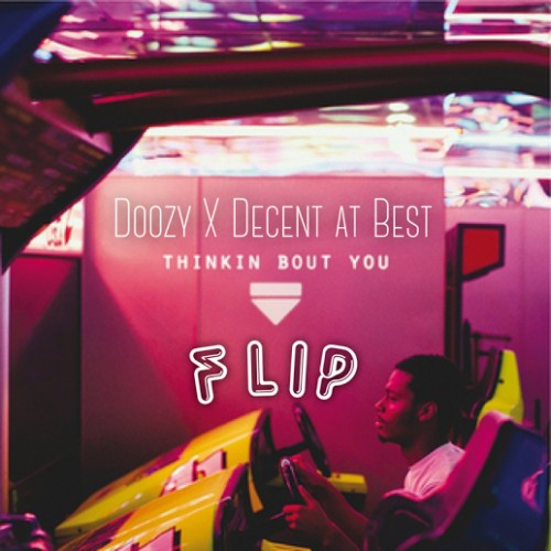 unnamed2-9-500x500 DOOZY x Decent At Best - Thinkin Bout You (Flip)  