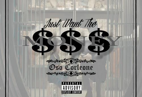 Oso – I Just Want The Money
