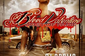 Bleed Valentine – Ko$t Of Fame (Mixtape) (Hosted By DJ Drama)