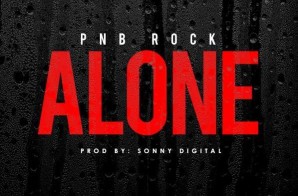 PnB Rock – Alone (Prod by Sonny Digital)