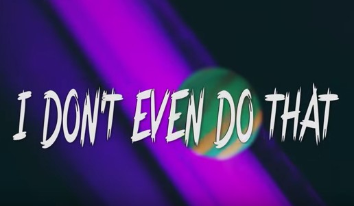 PeteyxKraze – I Don’t Even Do That (Video)