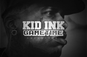 Kid Ink – Gametime (Freestyle)