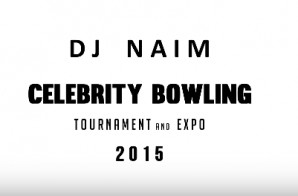 HHS1987 Premiere: DJ Naim’s 2015 Celebrity Bowling Tournament & Sneaker Expo Recap (Video)
