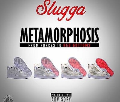 Slugga – Metamorphosis: From Forces To Red Bottoms (Mixtape)