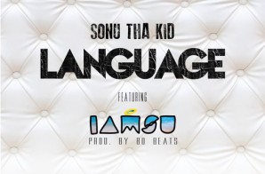 Sonu Tha Kid – Language Ft. IAMSU!
