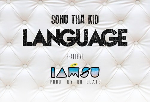 Sonu Tha Kid – Language Ft. IAMSU!