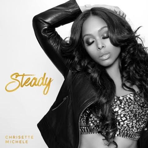 Steady Chrisette Michele - Steady  