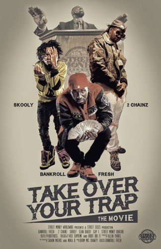 TOYR-324x500 Bankroll Fresh, 2 Chainz, Skooly, & More Star In "Take Over Your Trap" (Movie Trailer)  