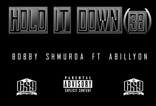 Bobby Shmurda – Hold It Down (38) Ft. Abillyon