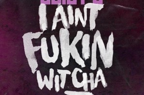 Juicy J – Ain’t Fukin Wit Cha Ft. Logic (Prod. By WondaGurl)