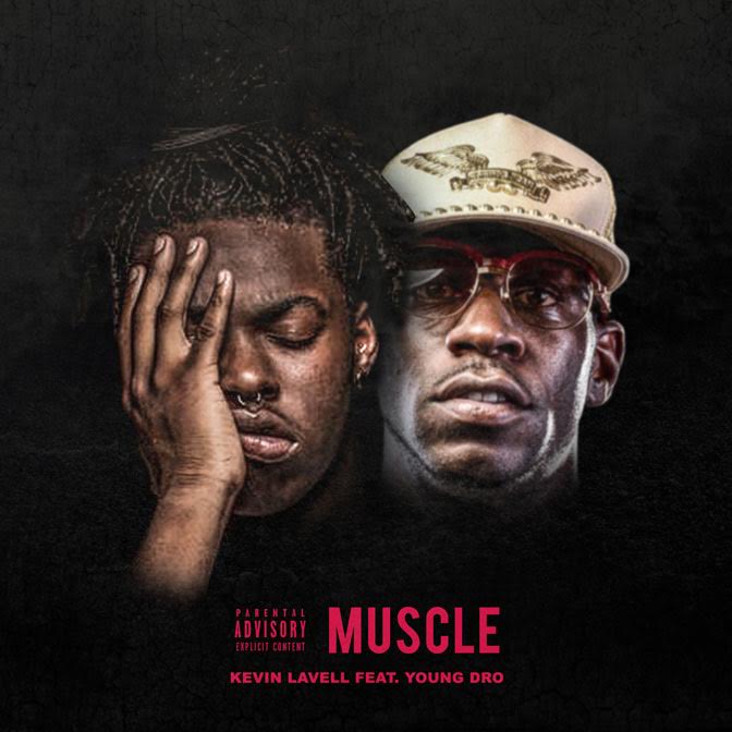 kev Kevin Lavell x Young Dro - Muscle (Prod. By Zaytoven)  