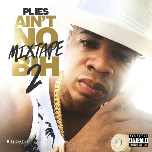 plies-aint-no-mixtape-bih-2 Plies - Ain't No Mixtape Bih 2 (Mixtape)  