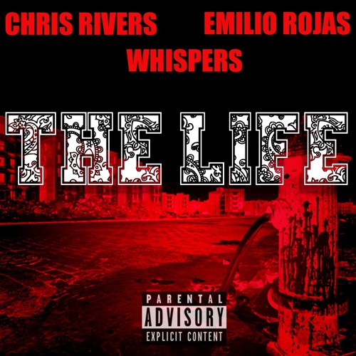 rivers-thelife Chris Rivers - The Life Ft. Emilio Rojas & Whispers  