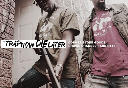 Chavis Chandler & Otti – Trap Now, Die Later (Album)