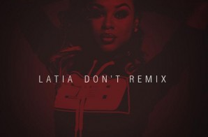 Latia – Don’t (Remix)