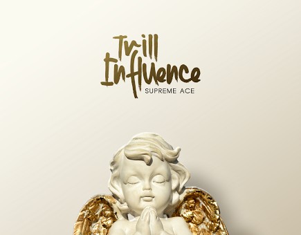 Supreme Ace – Trill Influence