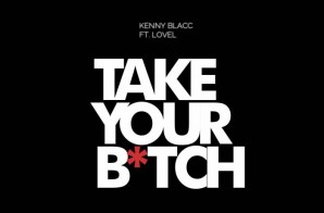 Kenny Blacc – Take Your Bitch Ft. Lovel
